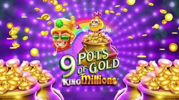 Онлайн слот 9 Pots of Gold: King Millions играть