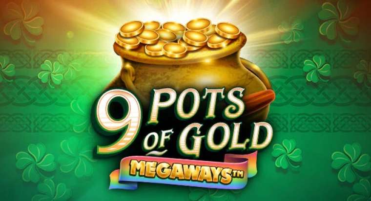 Онлайн слот 9 Pots of Gold Megaways играть