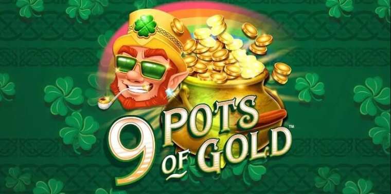 Слот 9 Pots of Gold играть бесплатно