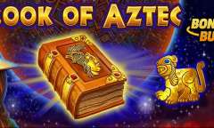 Онлайн слот Book of Aztec Bonus Buy играть