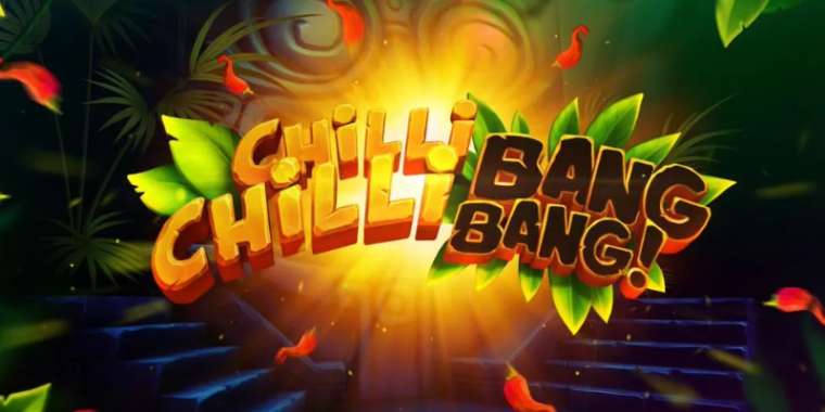 Слот Chilli Chilli Bang Bang играть бесплатно