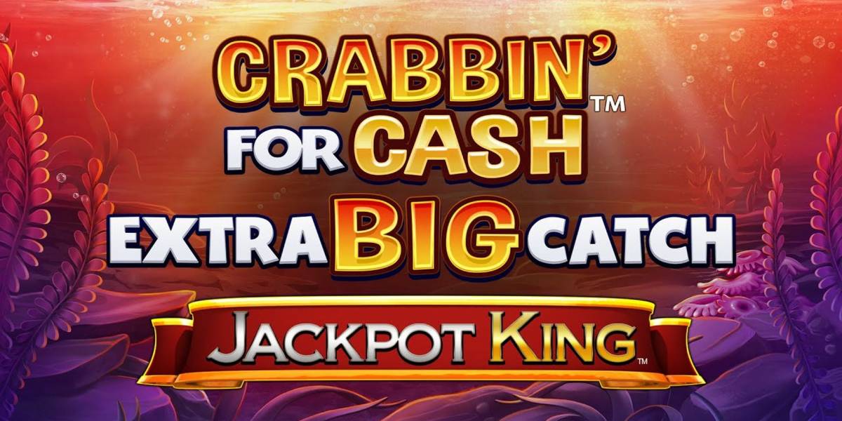 Crabbin' for Cash: Extra Big Catch Jackpot King