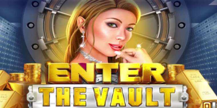 Слот Enter the Vault играть бесплатно