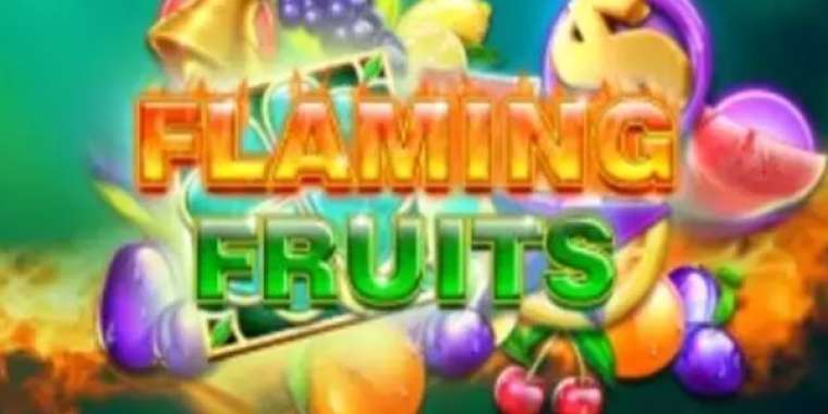 Слот Flaming Fruits играть бесплатно