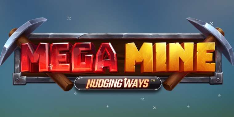 Слот Mega Mine Nudging Ways играть бесплатно