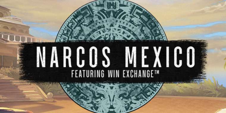 Онлайн слот Narcos Mexico играть