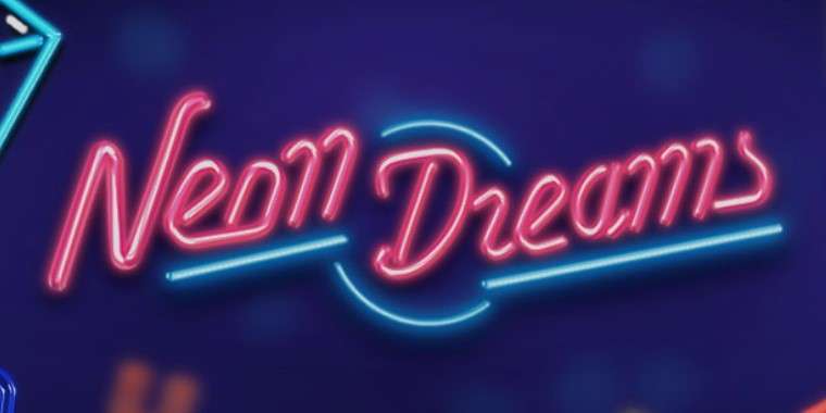 Онлайн слот Neon Dreams играть