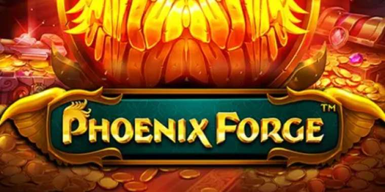 Слот Phoenix Forge играть бесплатно