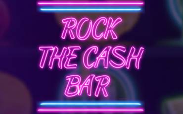 Игровой автомат Rock the Cash Bar