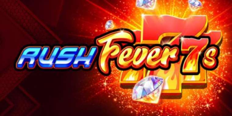 Слот Rush Fever 7s играть бесплатно